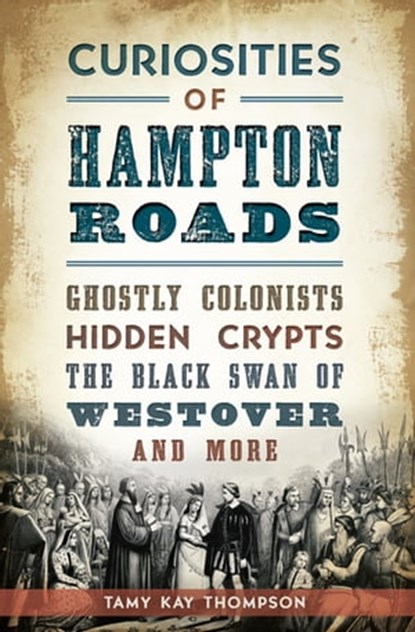 Curiosities of Hampton Roads, Tamy Kay Thompson - Ebook - 9781625855190