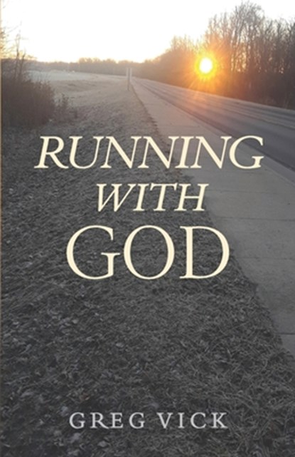 Running with God, Greg Vick - Paperback - 9781625861719