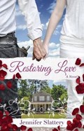 Restoring Love | Jennifer Slattery | 