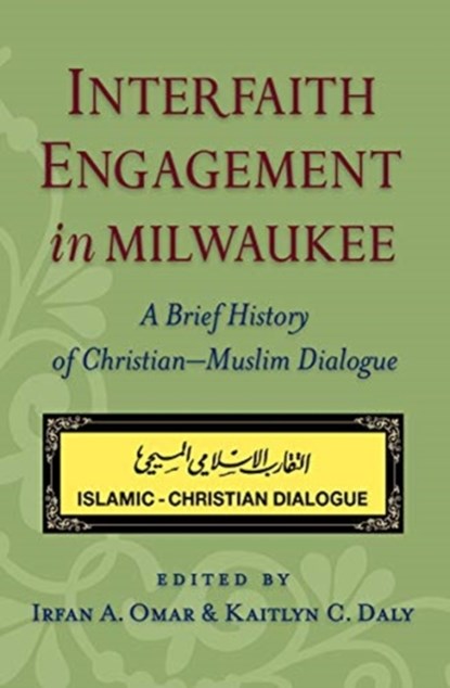 Interfaith Engagement in Milwaukee, Irfan A. Omar ; Kaitlyn C. Daly - Paperback - 9781626000568