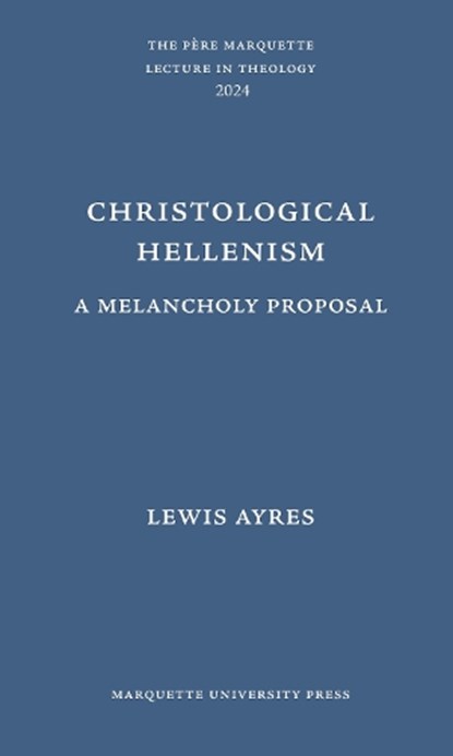 Christological Hellenism, Lewis Ayres - Gebonden - 9781626005181
