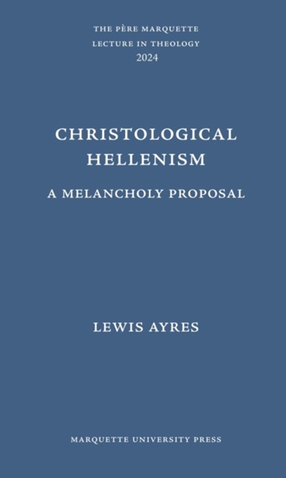 Christological Hellenism, Lewis Ayres - Gebonden - 9781626005181