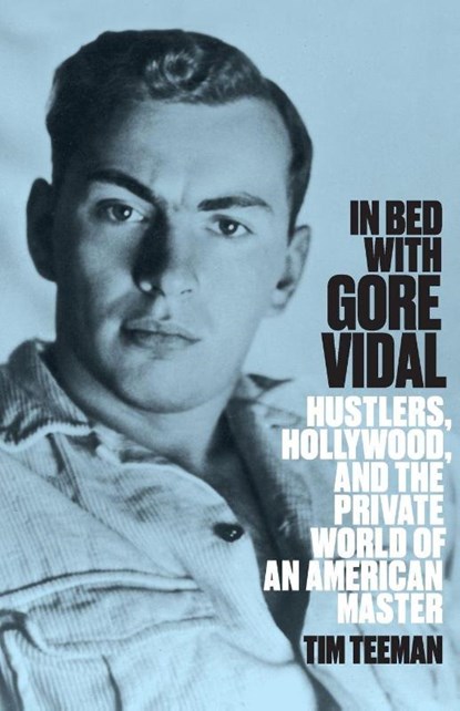 In Bed with Gore Vidal, Tim Teeman - Paperback - 9781626010413