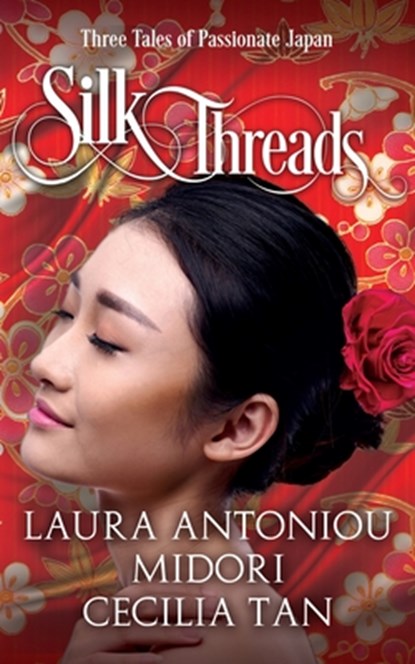 Silk Threads, Cecilia Tan ; Laura Antoniou - Paperback - 9781626015302