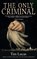The Only Criminal, Tim Lucas - Gebonden - 9781626016934