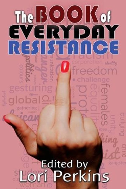 The Book of Everyday Resistance, Christopher Golden ; Jessica Pipp - Paperback - 9781626017061