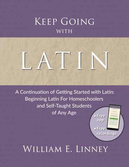 Keep Going with Latin, William Ernest Linney - Paperback - 9781626110083