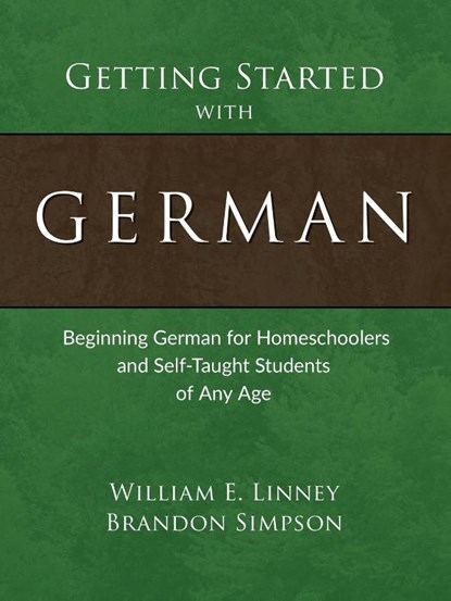 Getting Started with German, William E Linney ; Brandon Simpson - Paperback - 9781626110113