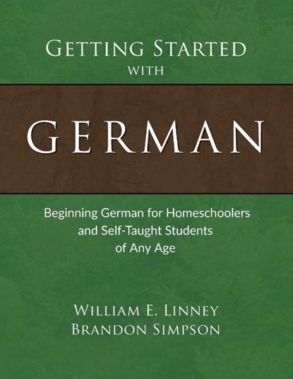 Getting Started with German, William E Linney ; Brandon Simpson - Paperback - 9781626110113