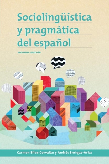 Sociolinguistica y pragmatica del espanol, Carmen Silva-Corvalan ; Andres Enrique-Arias - Paperback - 9781626163959