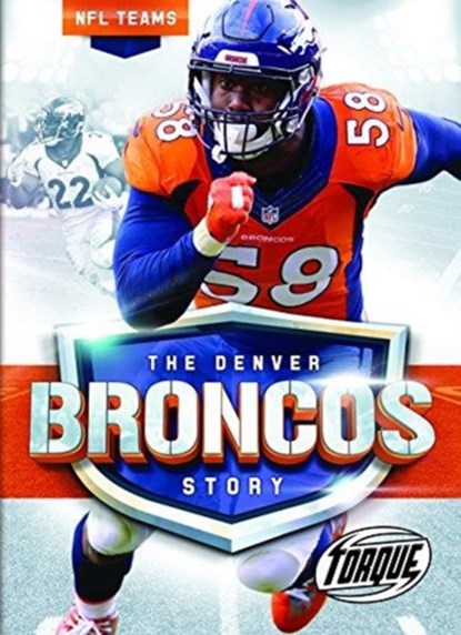 The Denver Broncos Story, Allan Morey - Gebonden - 9781626173644