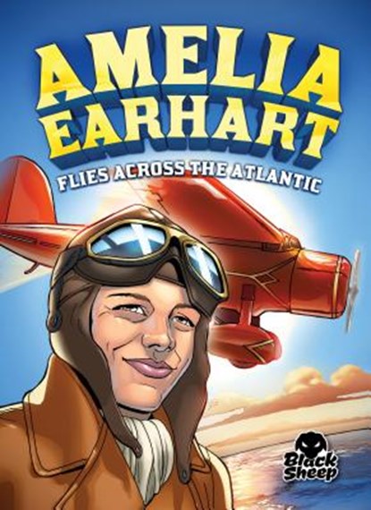 Amelia Earhart Flies Across the Atlantic, Mandy Kaplan - Paperback - 9781626175242