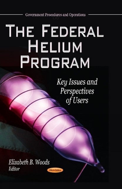 Federal Helium Program, WOODS,  Elizabeth B - Paperback - 9781626186408