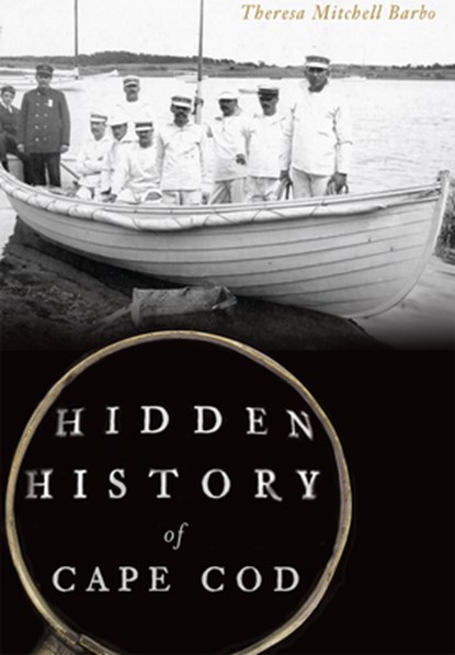 Hidden History of Cape Cod, Theresa Mitchell Webster - Paperback - 9781626197107