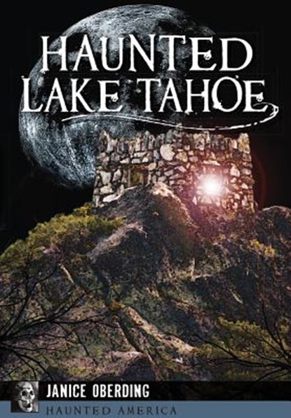 Haunted Lake Tahoe, Janice Oberding - Paperback - 9781626199460