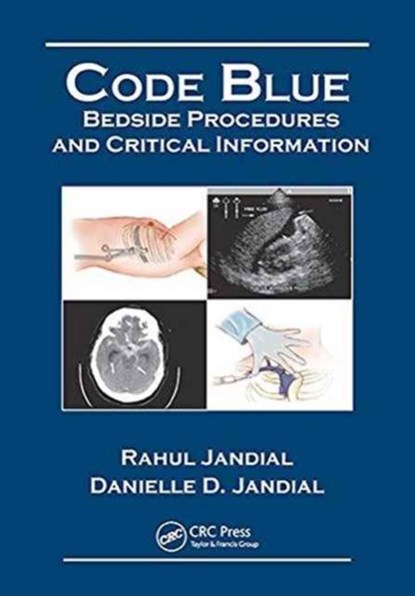 Code Blue: Bedside Procedures and Critical Information, Rahul Jandial ; Danielle D. Jandial - Paperback - 9781626235465