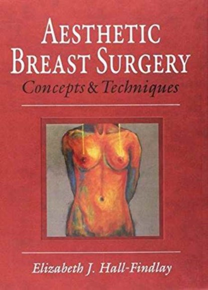 Aesthetic Breast Surgery, Elizabeth Hall-Findlay - Gebonden - 9781626236141