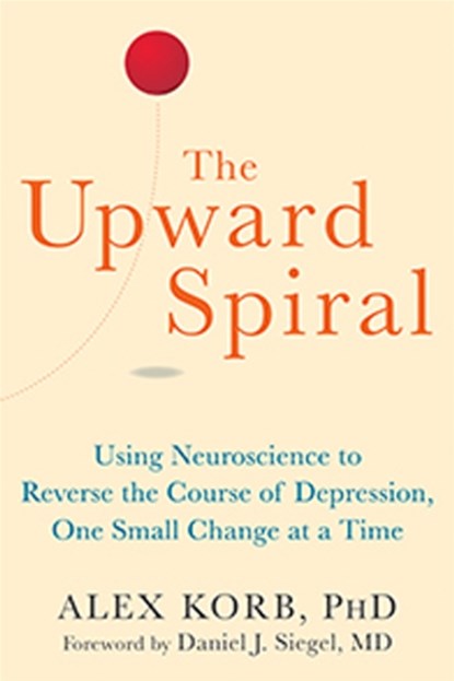 The Upward Spiral, Alex Korb - Paperback - 9781626251205