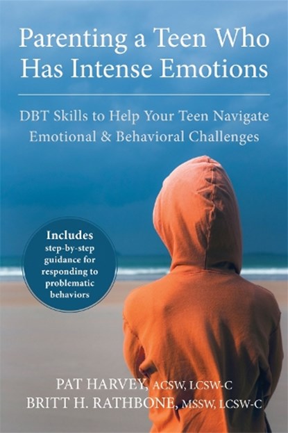 Parenting a Teen Who Has Intense Emotions, Pat Harvey - Paperback - 9781626251885