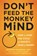 Don't Feed the Monkey Mind, Jennifer Shannon - Paperback - 9781626255067