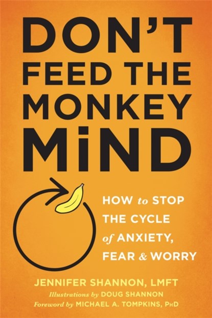Don't Feed the Monkey Mind, Jennifer Shannon - Paperback - 9781626255067