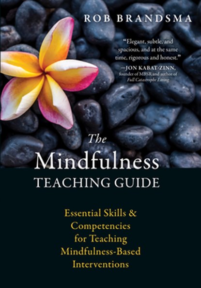 The Mindfulness Teaching Guide, Rob Brandsma - Paperback - 9781626256163