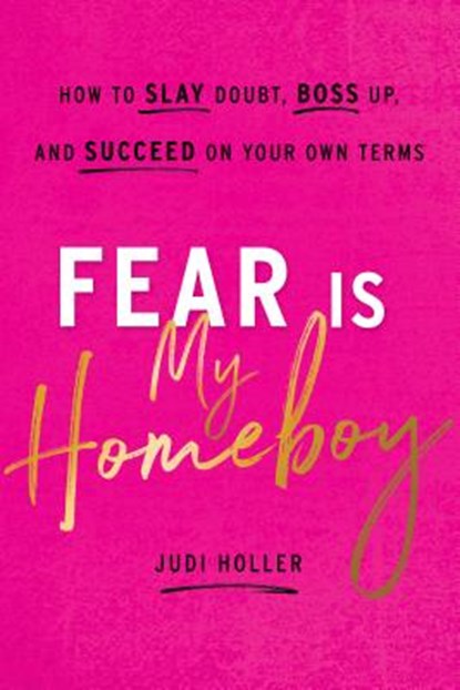 Fear Is My Homeboy, Judi Holler - Gebonden - 9781626346260