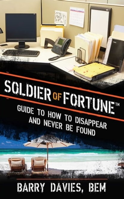 Soldier of Fortune Guide to How to Disappear and Never Be Found, Barry Davies - Ebook - 9781626365216