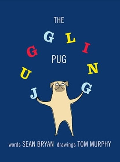 The Juggling Pug, Sean Bryan - Ebook - 9781626365926