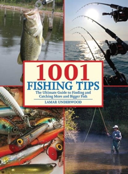 1001 Fishing Tips, Lamar Underwood - Ebook - 9781626369924
