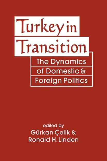Turkey in Transition, CELIK,  Gurkan ; Linden, Ronald H. - Gebonden - 9781626378278