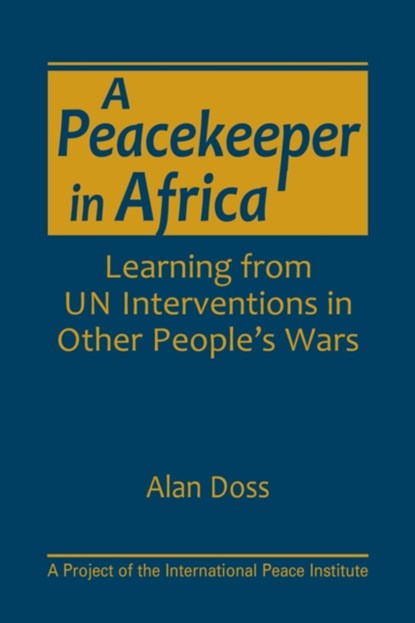 A PEACEKEEPER IN AFRICA, DOSS - Gebonden - 9781626378667