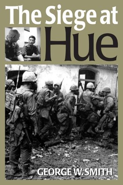 The Siege at Hue, George W. Smith - Paperback - 9781626379749