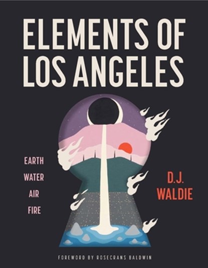 Elements of Los Angeles, D.J. Waldie - Gebonden - 9781626401426