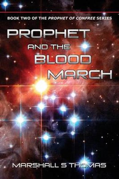 Prophet and the Blood March, Marshall S Thomas - Overig - 9781626464360