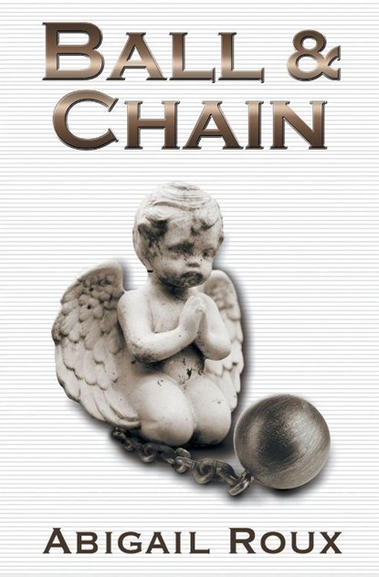 Ball & Chain, Abigail Roux - Paperback - 9781626491076