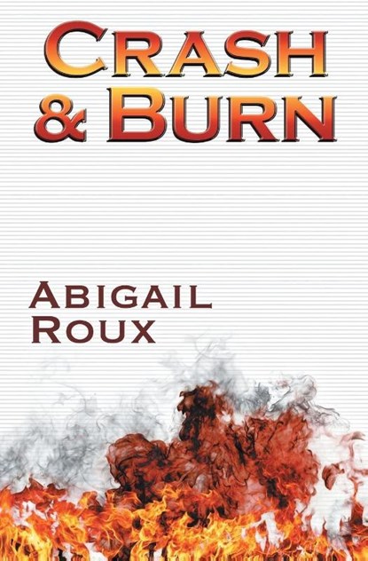 Crash & Burn, Abigail Roux - Paperback - 9781626492035