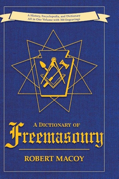 A Dictionary of Freemasonry, Robert Macoy - Gebonden - 9781626540330