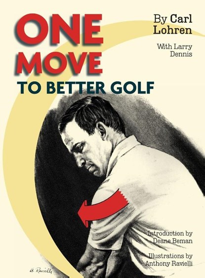 One Move to Better Golf (Signet), Carl Lohren ; Larry Dennis - Gebonden - 9781626540620