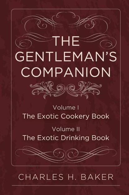 The Gentleman's Companion, Charles Henry Baker - Gebonden - 9781626541252