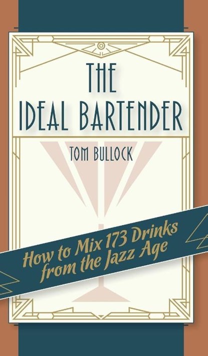The Ideal Bartender 1917 Reprint, Tom Bullock - Gebonden - 9781626541443
