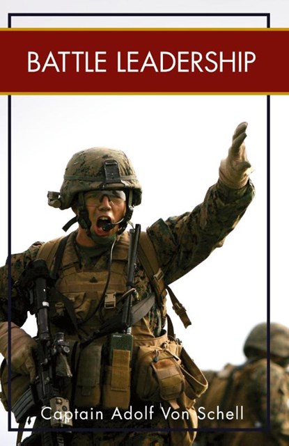 Battle Leadership, Captain Adolf Von Schell ; Adolph Von Schell - Gebonden - 9781626541481
