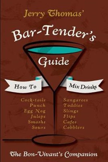 Jerry Thomas' Bartenders Guide, THOMAS,  Jerry - Paperback - 9781626541580
