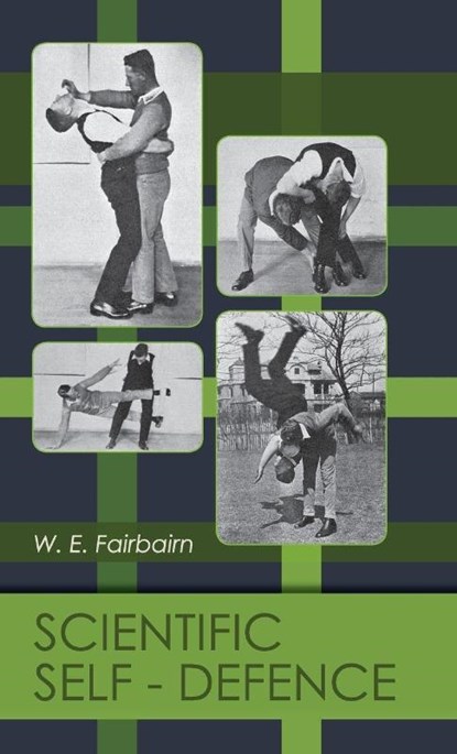 Scientific Self-defense, W E Fairbairn - Gebonden - 9781626542112