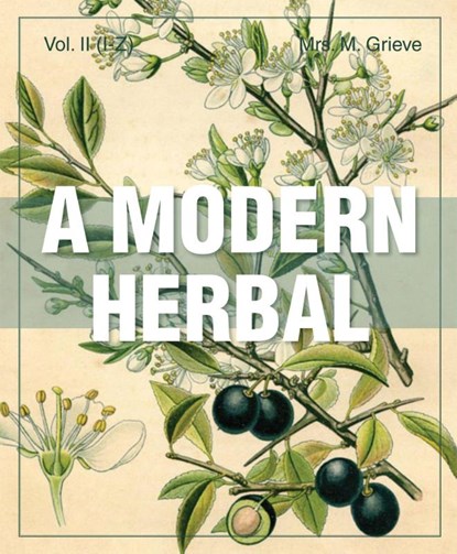 A Modern Herbal (Volume 2, I-Z and Indexes), Margaret Grieve - Gebonden - 9781626542228