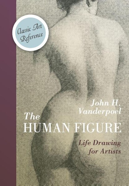 The Human Figure (Dover Anatomy for Artists), John H Vanderpoel - Paperback - 9781626543416