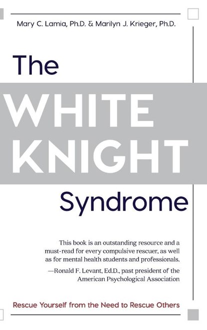 The White Knight Syndrome, Mary C Lamia ; Marilyn J Krieger - Gebonden - 9781626543706