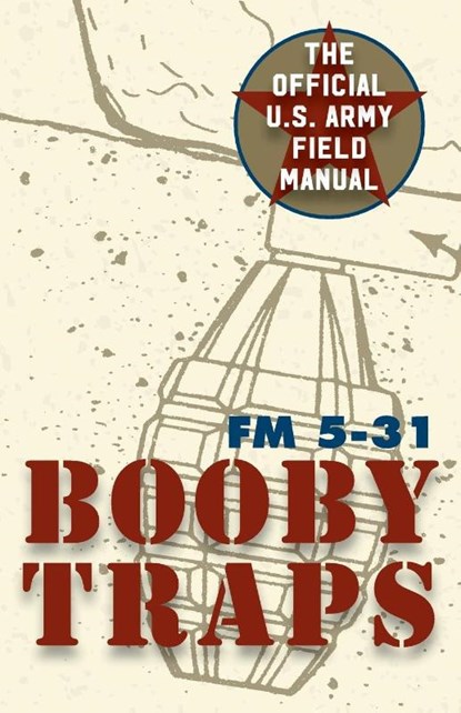 U.S. Army Guide to Boobytraps, Army - Paperback - 9781626544703