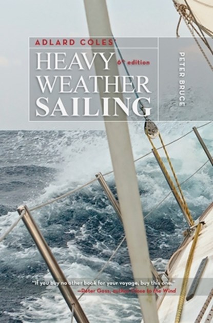 Adlard Coles' Heavy Weather Sailing, Sixth Edition, Peter Bruce - Gebonden - 9781626545274