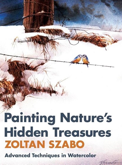 Painting Nature's Hidden Treasures, Zoltan Szabo - Gebonden - 9781626548657